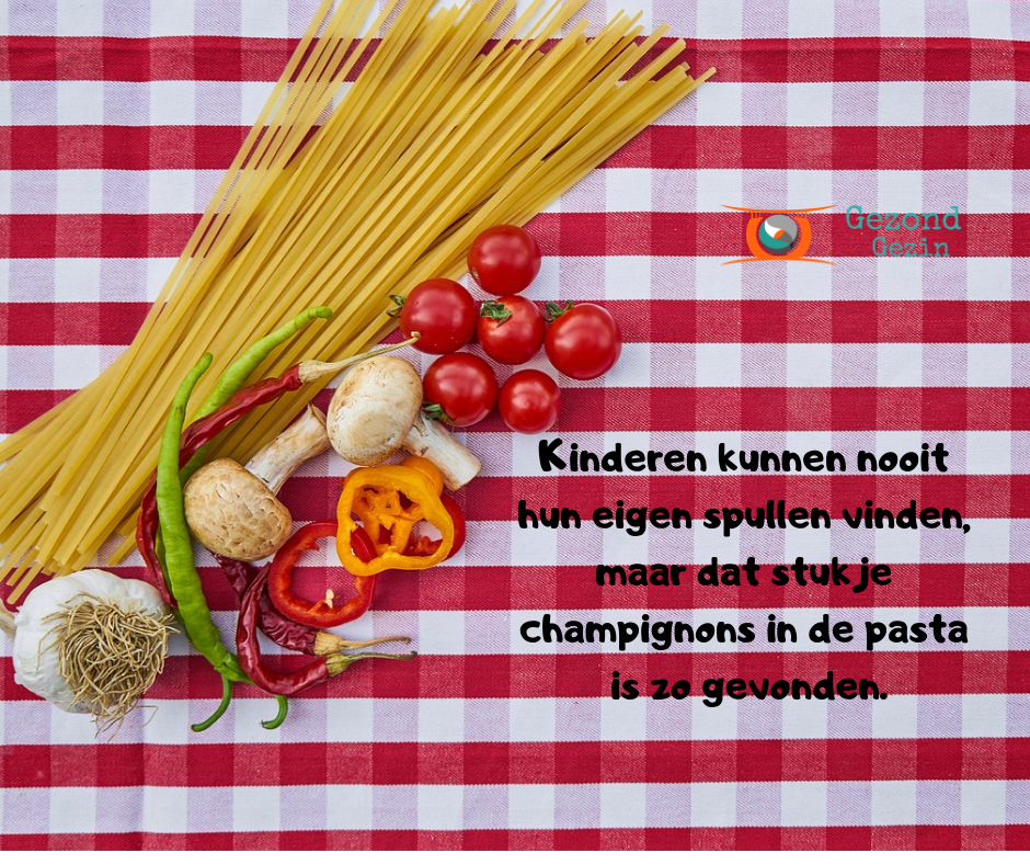 Kinderen kunnen nooit hun eigen spullen vinden maar dat stukje champignons in de pasta is zo gevonden.