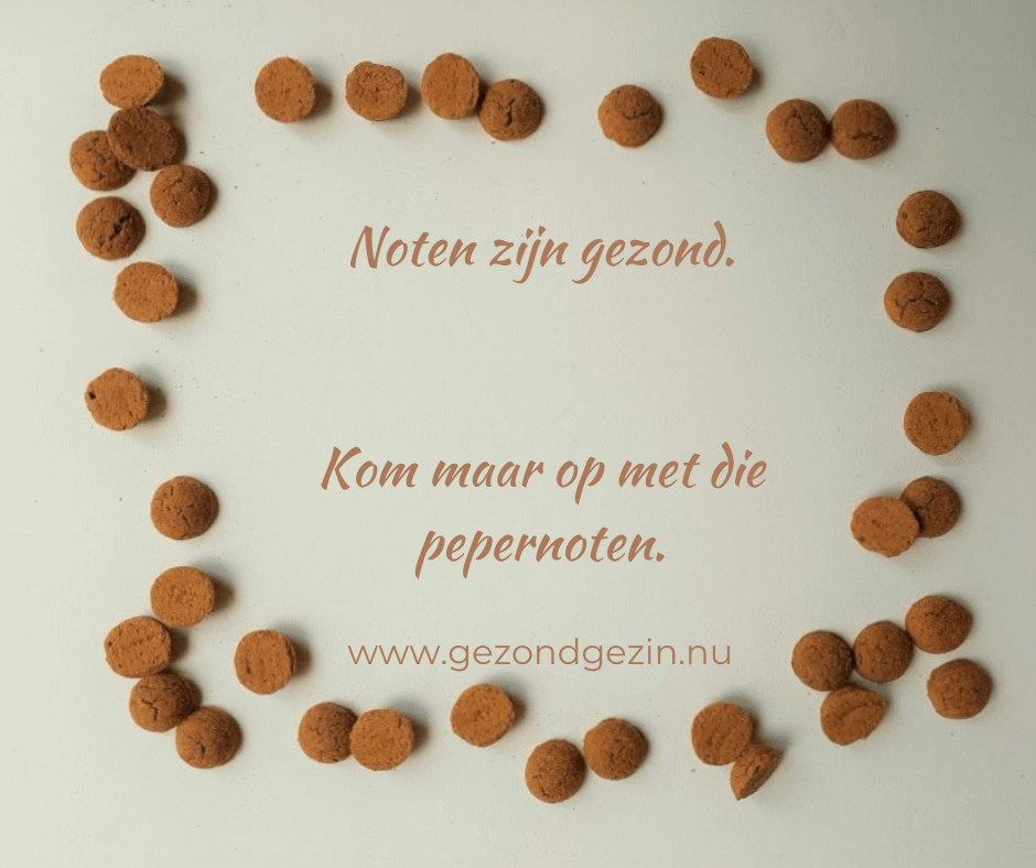 Quote Noten zijn gezond, kom maar op met die pepernoten.